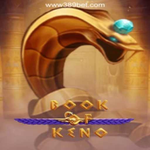 Exploring the BookOfKeno: A Revolution on the 389bet Platform
