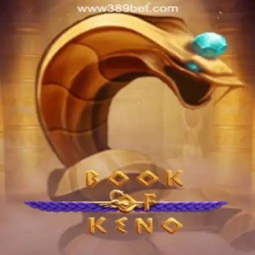 Exploring the BookOfKeno: A Revolution on the 389bet Platform