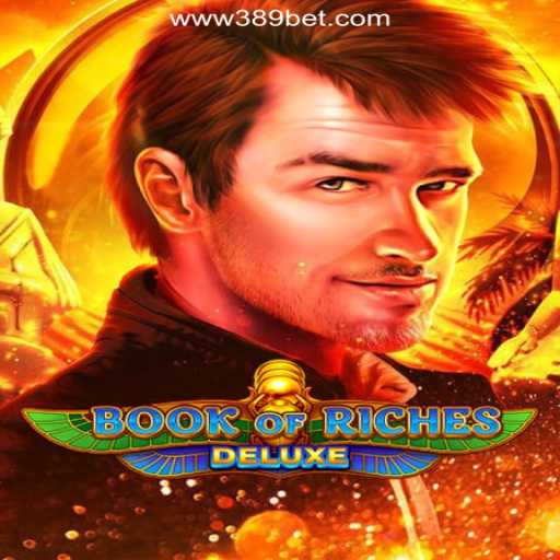 Exploring the Thrills of BookofRichesDeluxe on 389bet Platform-Oficial Slots Brasil #1