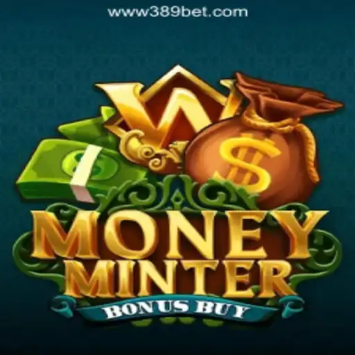MoneyMinterBonusBuy: A Dive into the Latest Slot Game on 389bet Platform