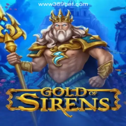 GoldofSirens: Dive into the Mystical World on the 389bet Platform - Oficial Slots Brasil #1