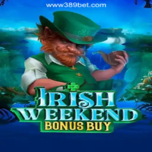Discover the Thrills of IrishWeekendBonusBuy on the 389bet Platform