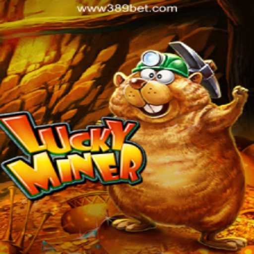 Exploring the Thrills of LuckyMiner: A Top Choice on the 389bet Platform-Oficial Slots Brasil #1