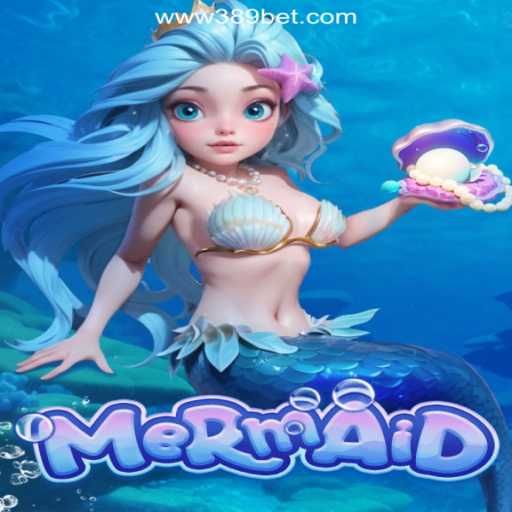 Exploring the Underwater Adventure of Mermaid Slot Game on 389bet Platform