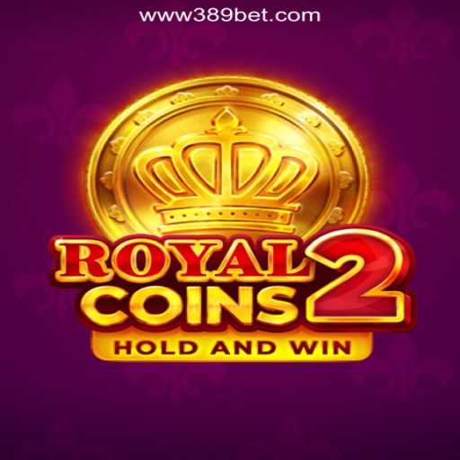 Exploring RoyalCoins2: A Leading Choice on 389bet Platform-Oficial Slots Brasil #1