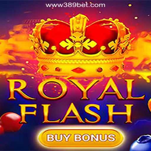 Exploring RoyalFlashBuyBonus: A Premier Slot Experience on 389bet Platform-Oficial Slots Brasil #1