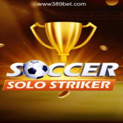 Exploring the Thrilling World of SoccerSoloStriker on 389bet Platform